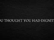 You thought you had dignity... 7/16