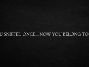 You sniffed once… now you belong to me. 14/16